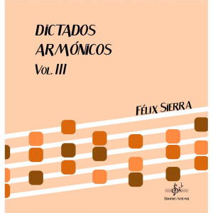 Dictados Armónicos Vol.III Felix Sierra